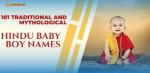 101 Traditional and Mythological Hindu Baby Boy Names (2024)